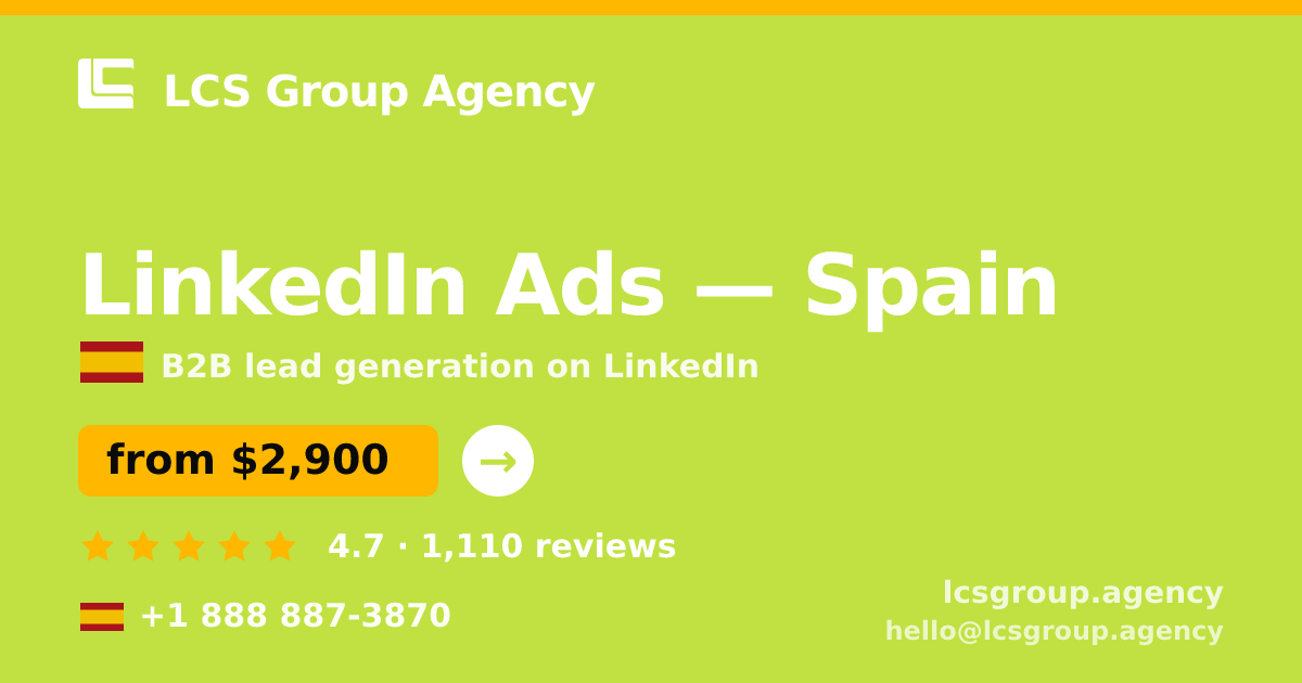 LinkedIn Ads in Spain — from $2,900/mo, rated 4.7/5 by 1110 clients. LCS Group Agency.