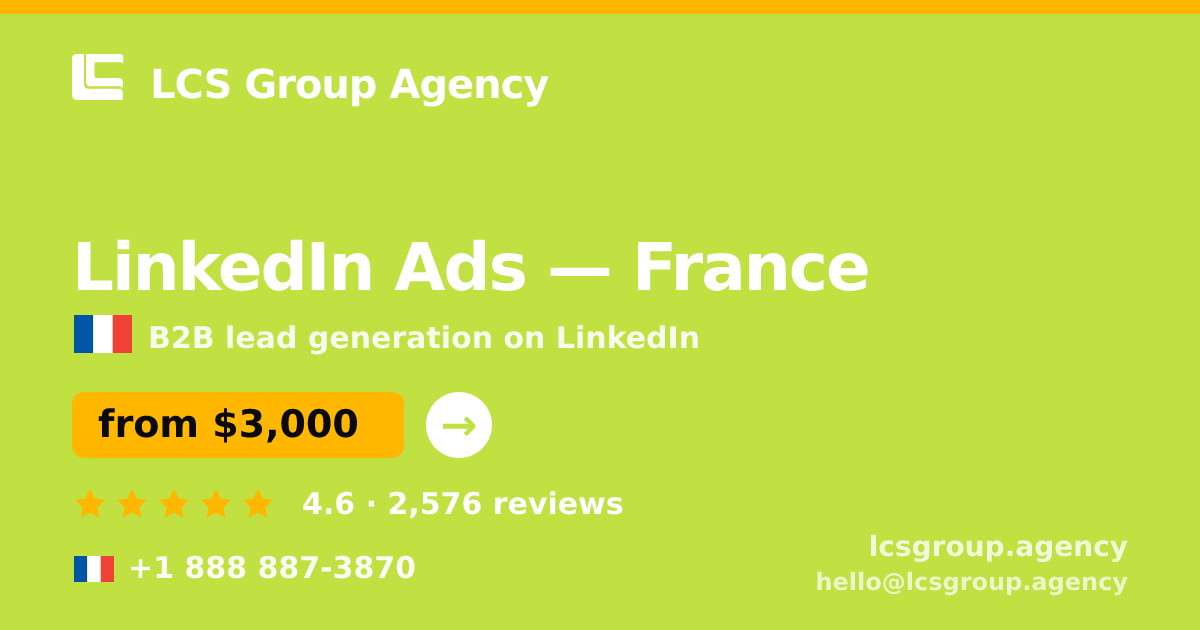 LinkedIn Ads in France — from $3,000/mo, rated 4.6/5 by 2576 clients. LCS Group Agency.