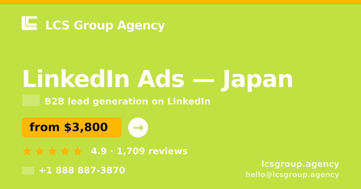LinkedIn Ads in Japan — from $3,800/mo, rated 4.9/5 by 1709 clients. LCS Group Agency.