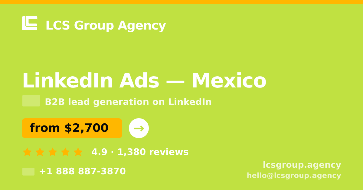 LinkedIn Ads in Mexico — from $2,700/mo, rated 4.9/5 by 1380 clients. LCS Group Agency.