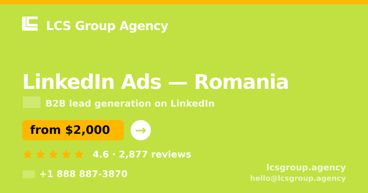 LinkedIn Ads in Romania — from $2,000/mo, rated 4.6/5 by 2877 clients. LCS Group Agency.