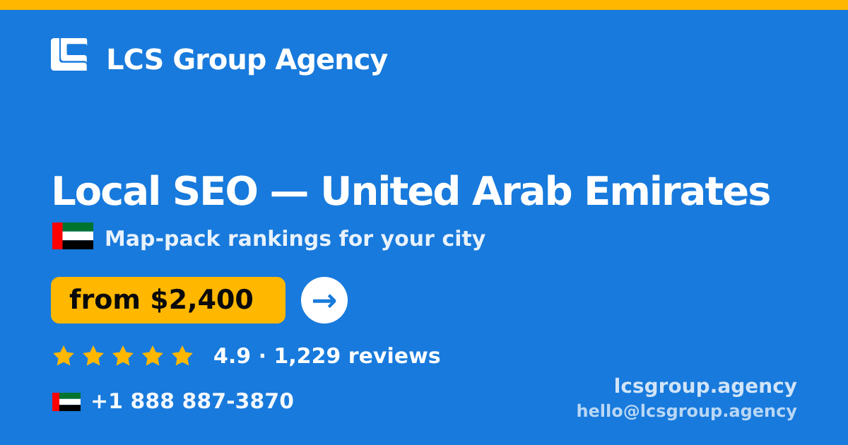 Local SEO in United Arab Emirates — from $2,400/mo, rated 4.9/5 by 1229 clients. LCS Group Agency.