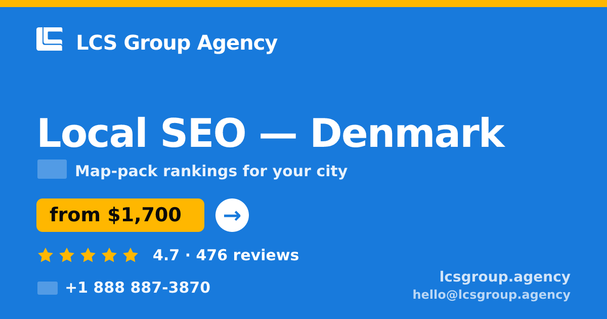 Local SEO in Denmark — from $1,700/mo, rated 4.7/5 by 476 clients. LCS Group Agency.