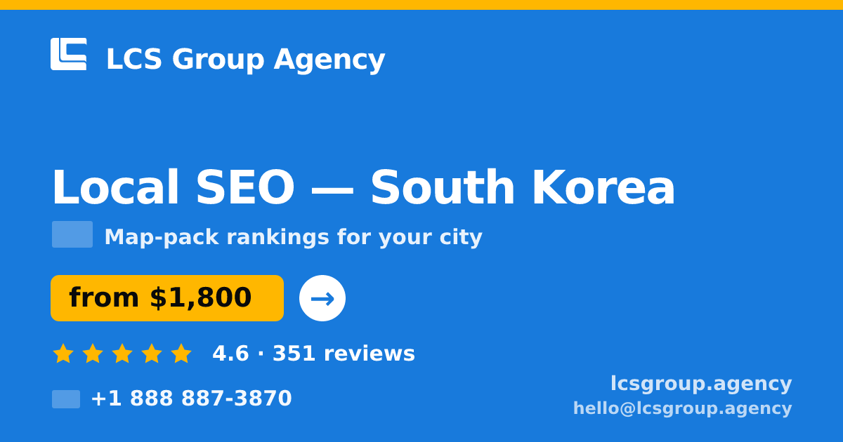 Local SEO in Seoul — from $2,400/mo, rated 5/5 by 2197 clients. LCS Group Agency.