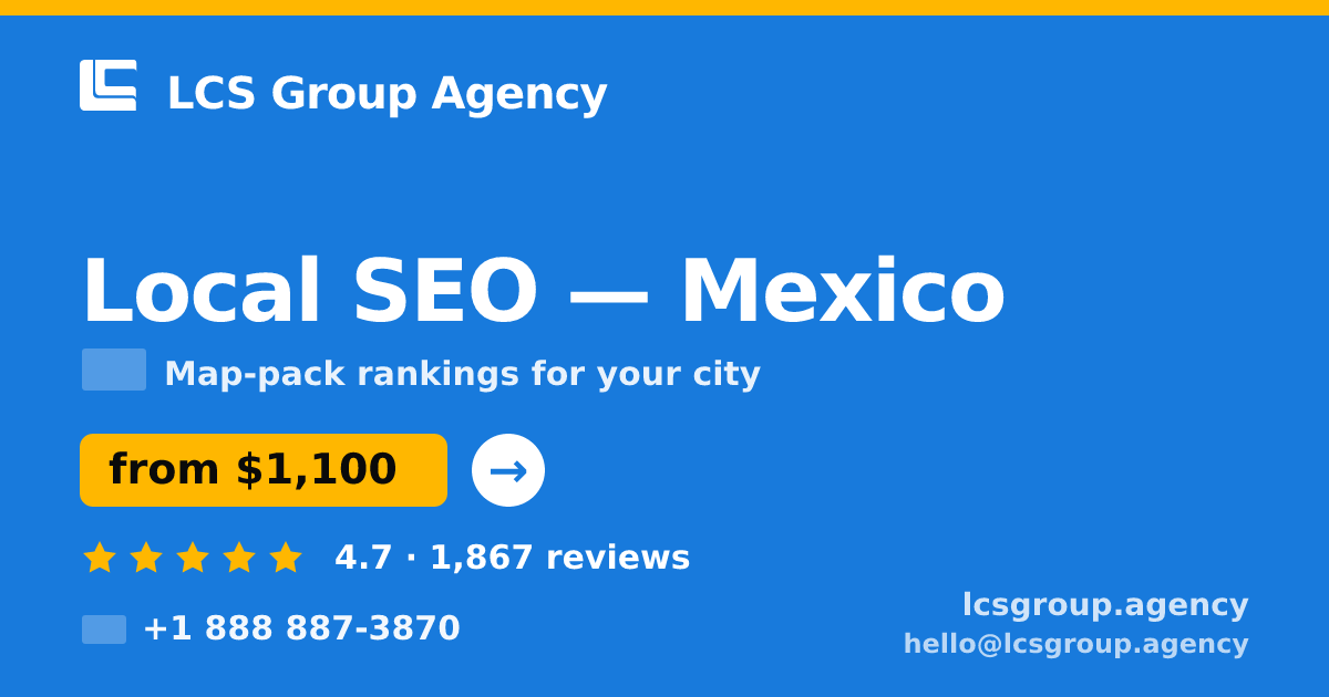 Local SEO in Monterrey — from $1,000/mo, rated 4.9/5 by 1550 clients. LCS Group Agency.