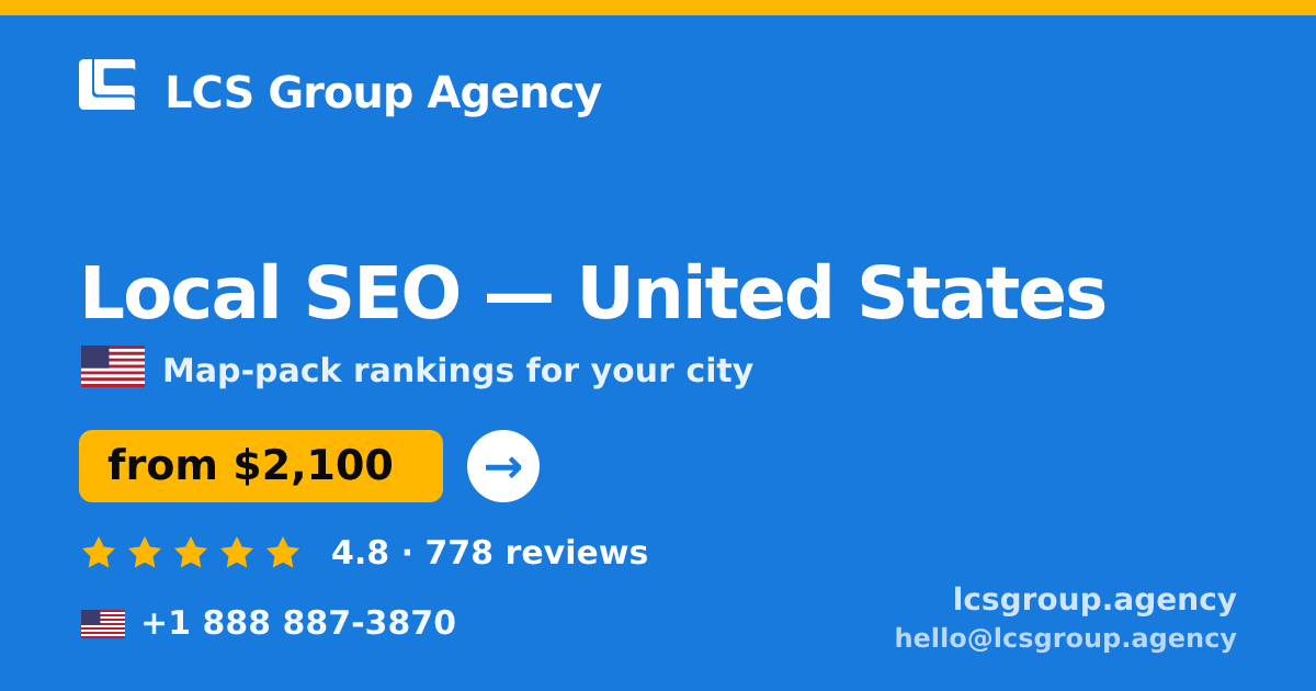 Local SEO in United States — from $2,100/mo, rated 4.8/5 by 778 clients. LCS Group Agency.