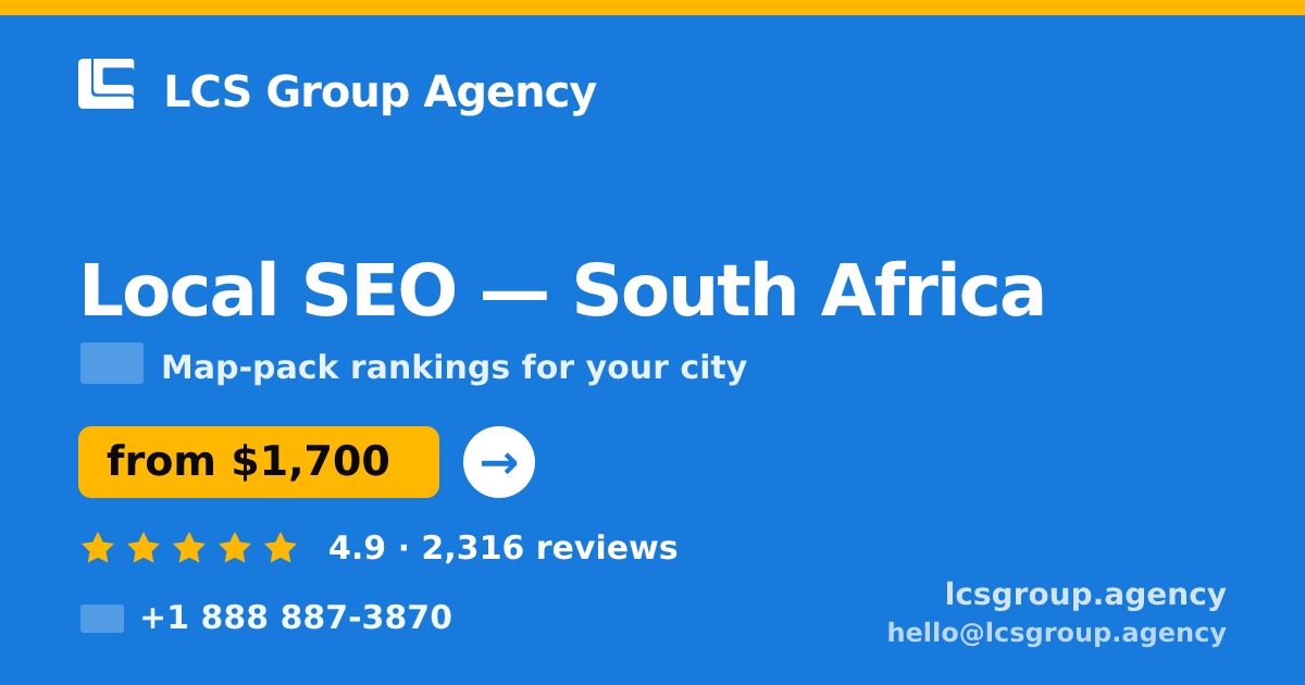 Local SEO in South Africa — from $1,700/mo, rated 4.9/5 by 2316 clients. LCS Group Agency.