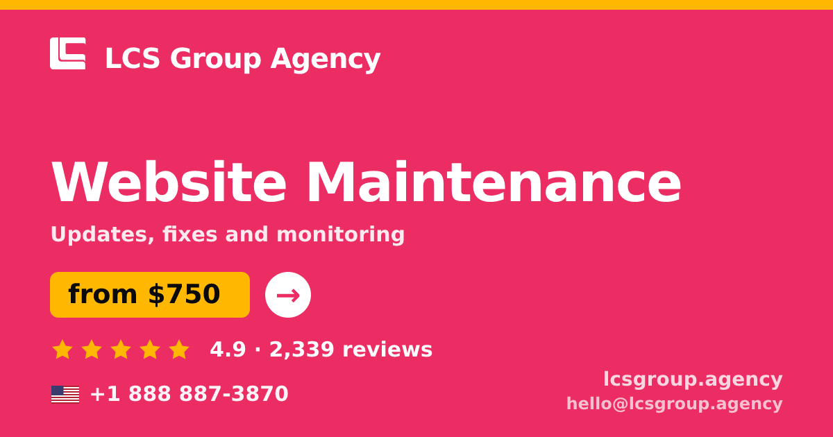 Website Maintenance in the USA — from $750/mo, rated 4.9/5 by 2339 clients. LCS Group Agency.