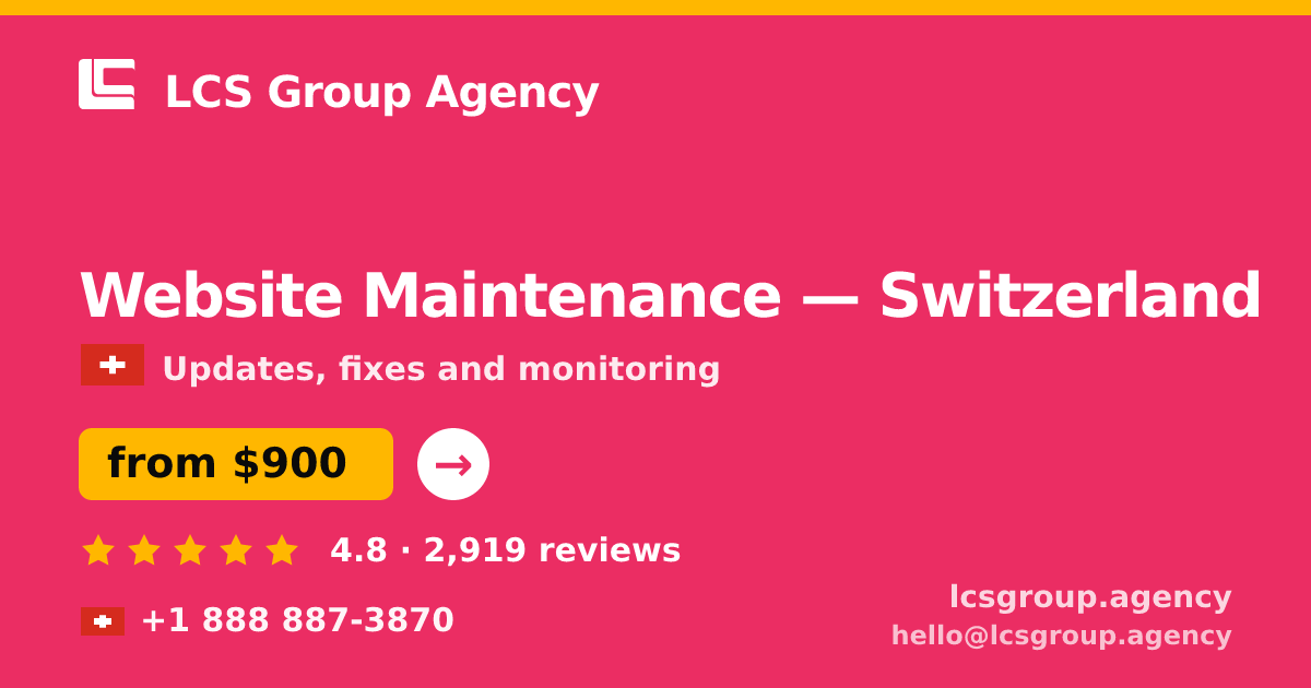 Website Maintenance in Switzerland — from $900/mo, rated 4.8/5 by 2919 clients. LCS Group Agency.