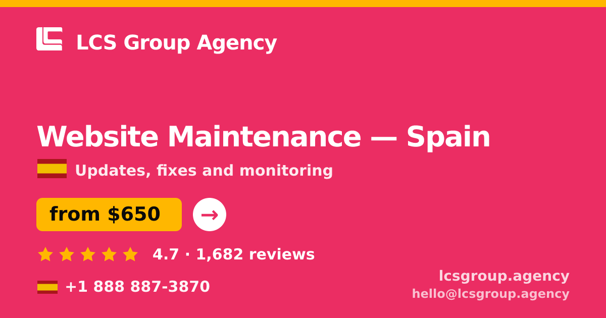 Website Maintenance in Spain — from $650/mo, rated 4.7/5 by 1682 clients. LCS Group Agency.