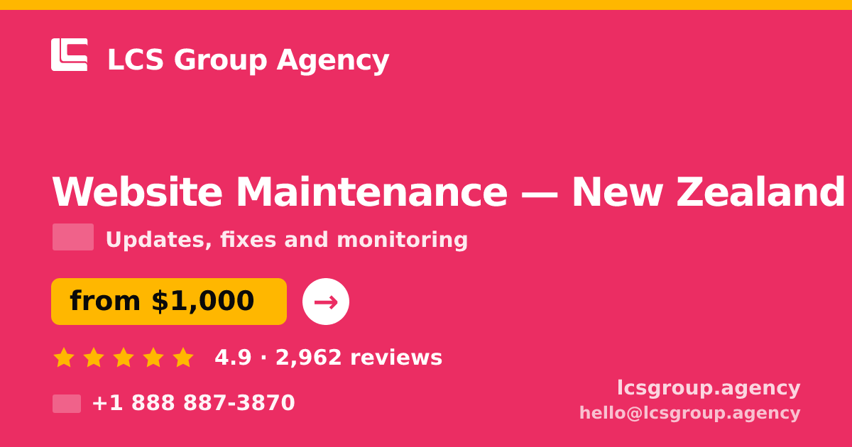 Website Maintenance in New Zealand — from $1,000/mo, rated 4.9/5 by 2962 clients. LCS Group Agency.