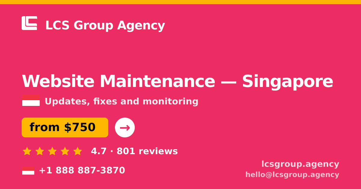 Website Maintenance in Singapore — from $750/mo, rated 4.7/5 by 801 clients. LCS Group Agency.