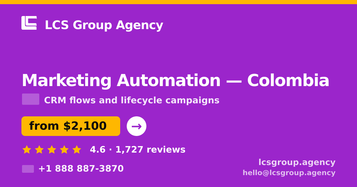 Marketing Automation in Colombia — from $2,100/mo, rated 4.6/5 by 1727 clients. LCS Group Agency.