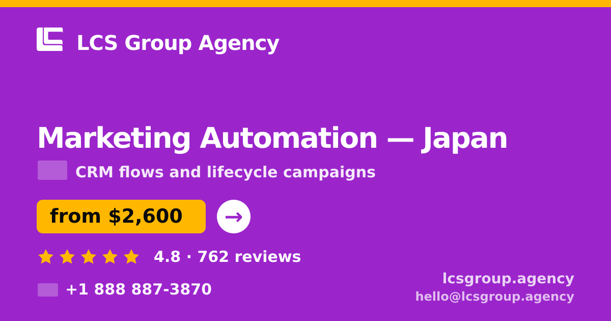 Marketing Automation in Japan — from $2,600/mo, rated 4.8/5 by 762 clients. LCS Group Agency.
