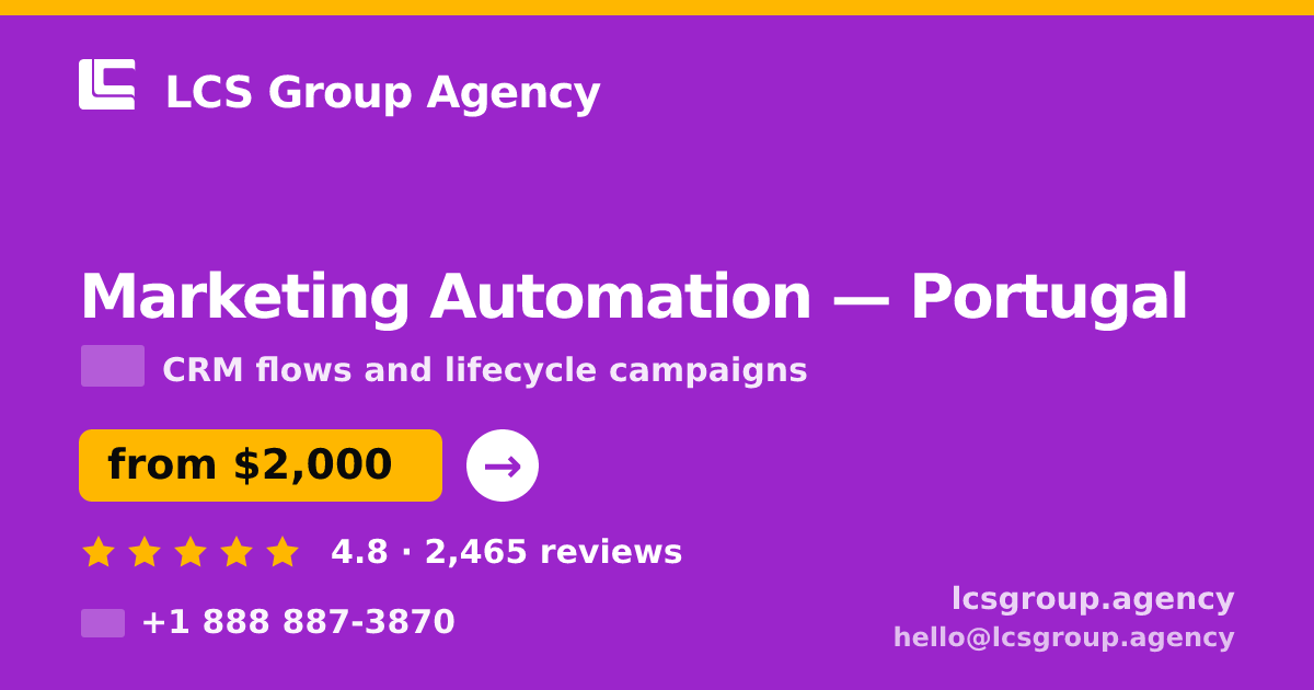 Marketing Automation in Portugal — from $2,000/mo, rated 4.8/5 by 2465 clients. LCS Group Agency.