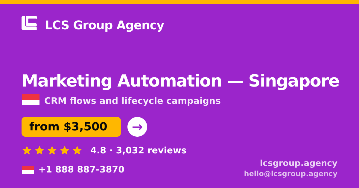 Marketing Automation in Singapore — from $3,500/mo, rated 4.8/5 by 3032 clients. LCS Group Agency.