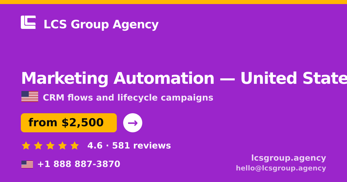 Marketing Automation in United States — from $2,500/mo, rated 4.6/5 by 581 clients. LCS Group Agency.