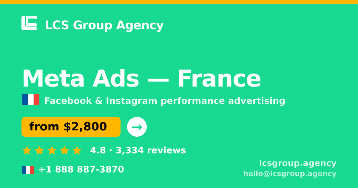 Meta Ads in France — from $2,800/mo, rated 4.8/5 by 3334 clients. LCS Group Agency.