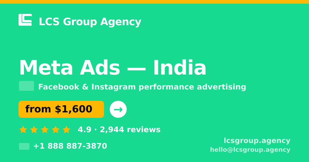 Meta Ads in India — from $1,600/mo, rated 4.9/5 by 2944 clients. LCS Group Agency.