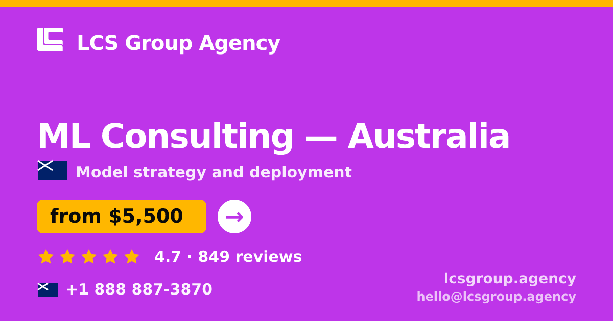 ML Consulting in Australia — from $5,500, rated 4.7/5 by 849 clients. LCS Group Agency.