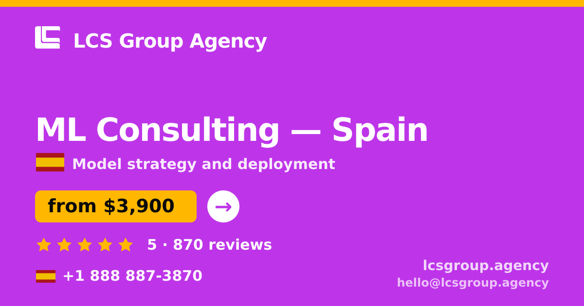 ML Consulting in Spain — from $3,900, rated 5/5 by 870 clients. LCS Group Agency.