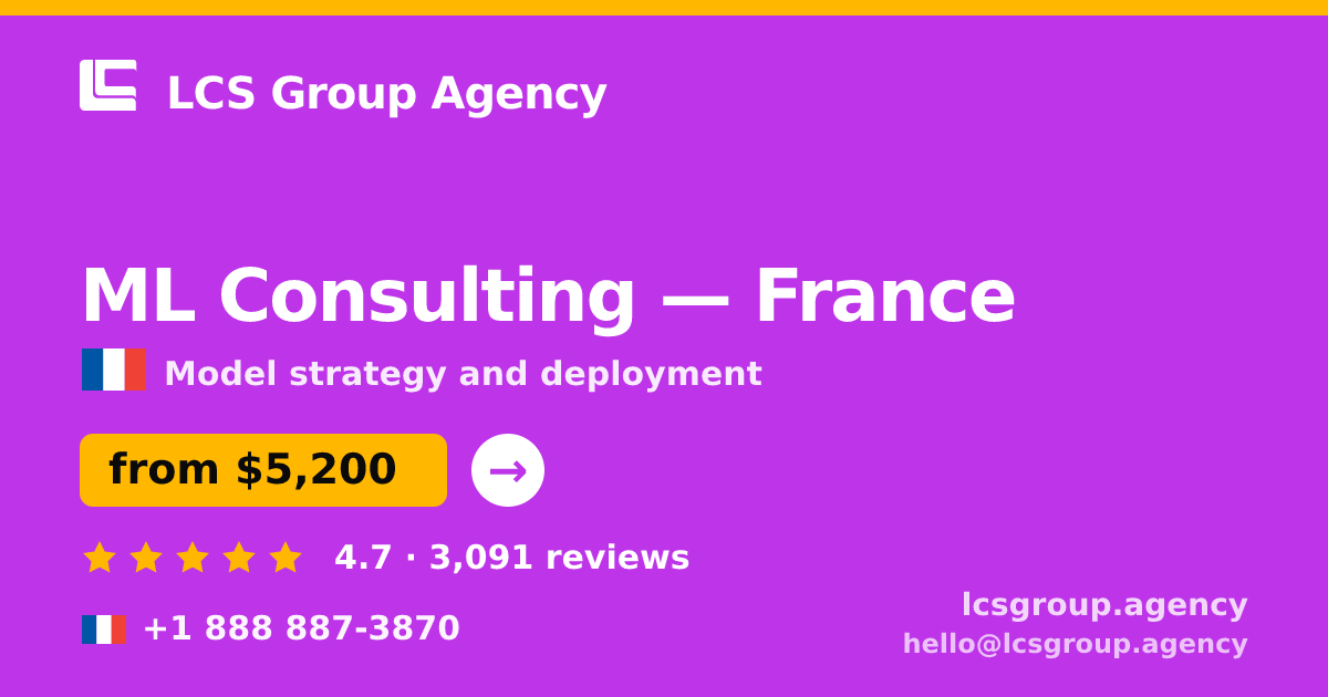 ML Consulting in France — from $5,200, rated 4.7/5 by 3091 clients. LCS Group Agency.