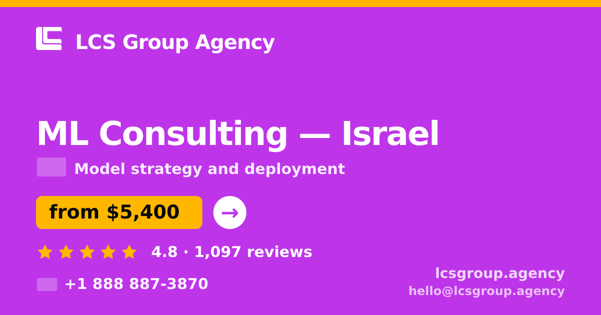 ML Consulting in Israel — from $5,400, rated 4.8/5 by 1097 clients. LCS Group Agency.