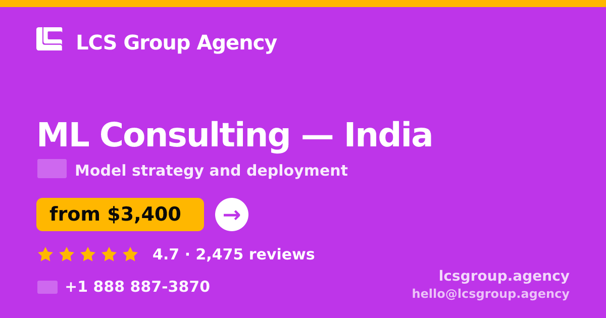 ML Consulting in India — from $3,400, rated 4.7/5 by 2475 clients. LCS Group Agency.