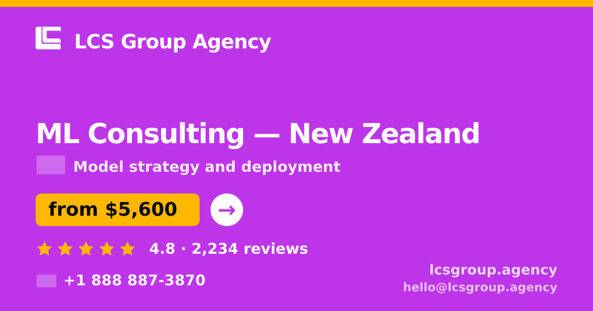 ML Consulting in New Zealand — from $5,600, rated 4.8/5 by 2234 clients. LCS Group Agency.