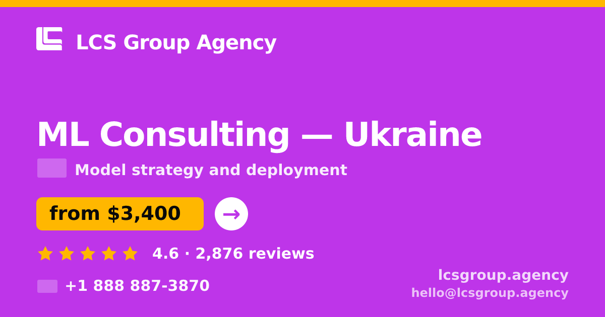 ML Consulting in Ukraine — from $3,400, rated 4.6/5 by 2876 clients. LCS Group Agency.