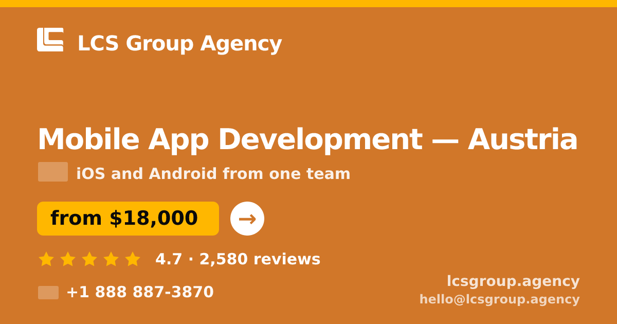 Mobile App Development in Austria — from $18,000, rated 4.7/5 by 2580 clients. LCS Group Agency.