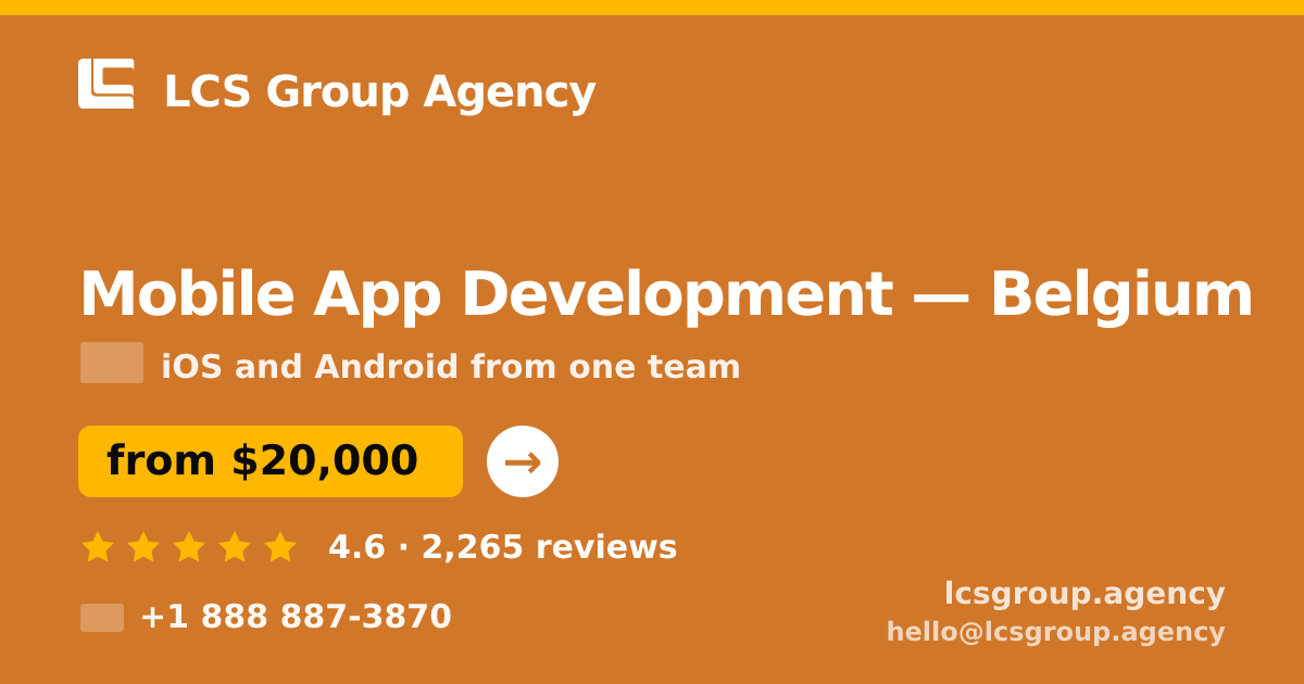 Mobile App Development in Belgium — from $20,000, rated 4.6/5 by 2265 clients. LCS Group Agency.
