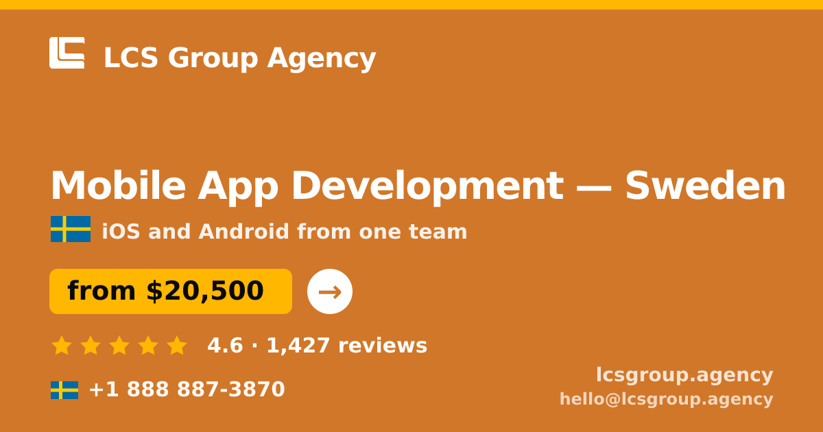 Mobile App Development in Sweden — from $20,500, rated 4.6/5 by 1427 clients. LCS Group Agency.