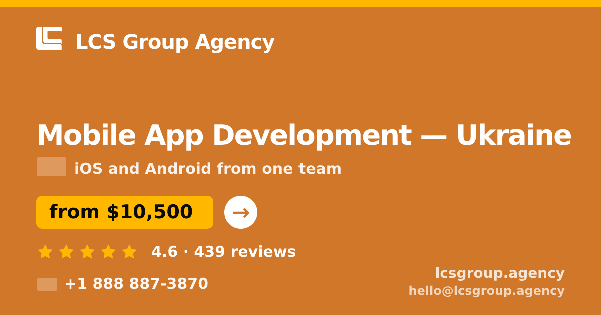 Mobile App Development in Ukraine — from $10,500, rated 4.6/5 by 439 clients. LCS Group Agency.