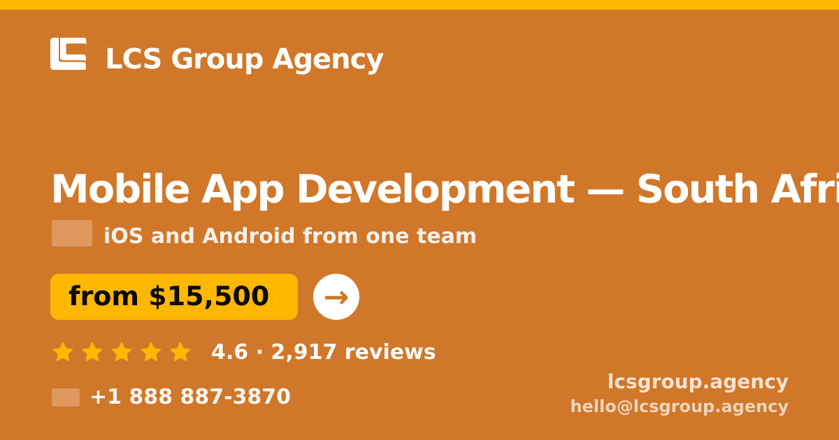 Mobile App Development in South Africa — from $15,500, rated 4.6/5 by 2917 clients. LCS Group Agency.