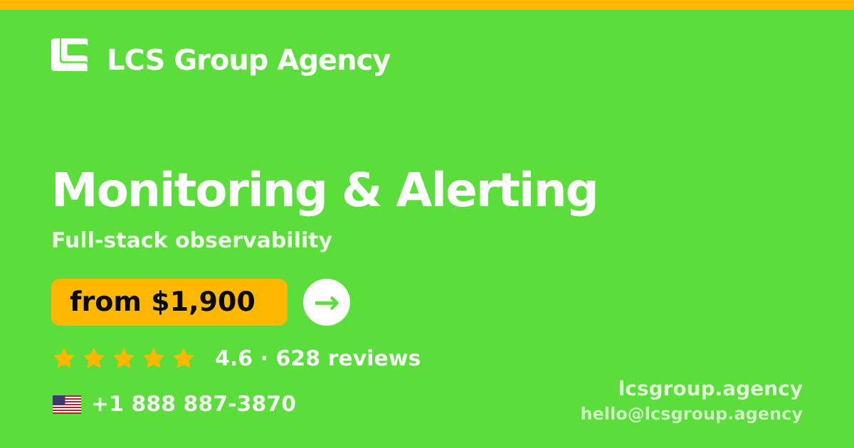 Monitoring & Alerting in the USA — from $1,900/mo, rated 4.6/5 by 628 clients. LCS Group Agency.
