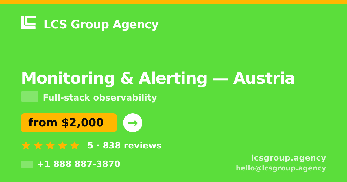 Monitoring & Alerting in Austria — from $2,000/mo, rated 5/5 by 838 clients. LCS Group Agency.