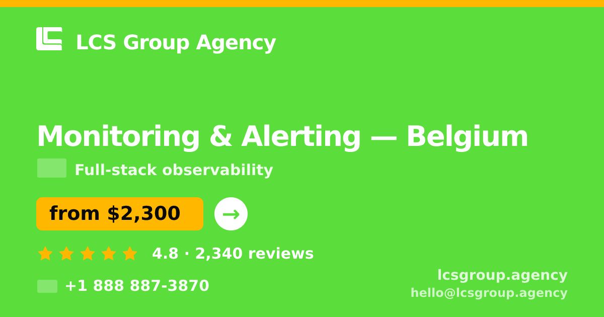 Monitoring & Alerting in Ghent — from $2,100/mo, rated 4.9/5 by 1969 clients. LCS Group Agency.
