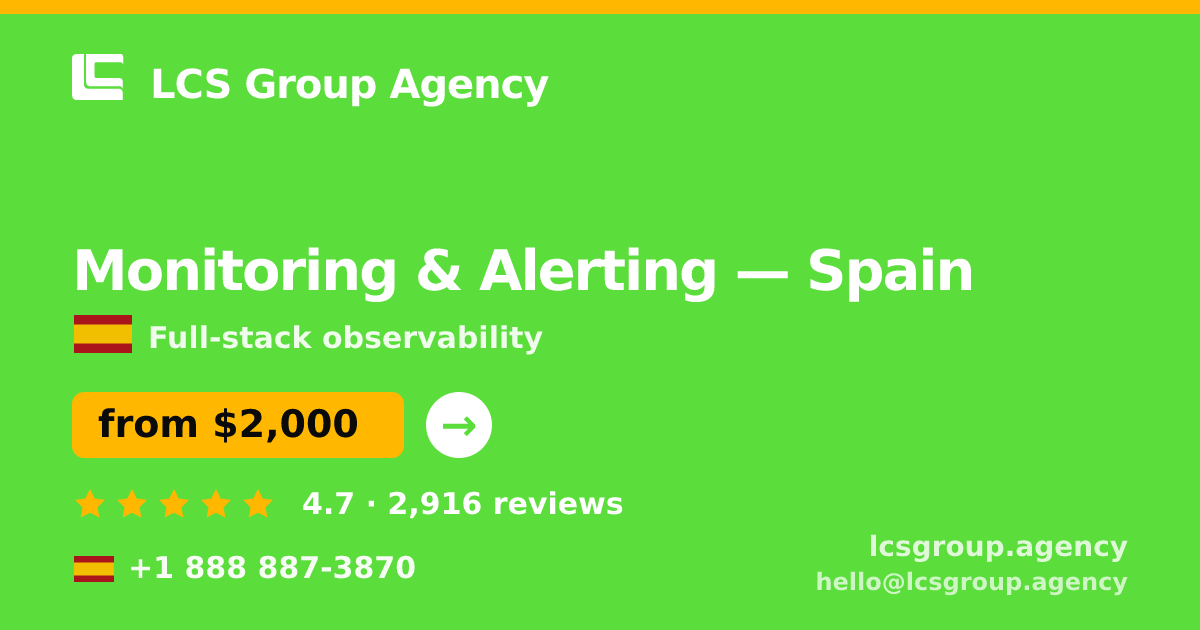 Monitoring & Alerting in Valencia — from $1,500/mo, rated 4.9/5 by 1532 clients. LCS Group Agency.