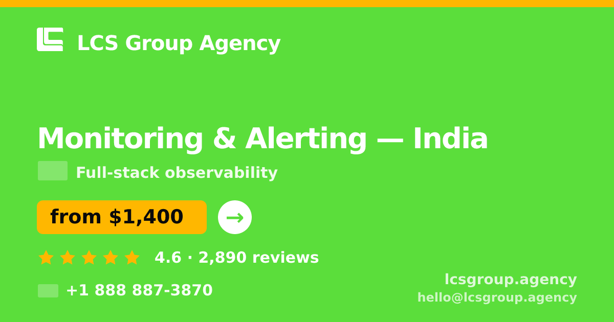Monitoring & Alerting in India — from $1,400/mo, rated 4.6/5 by 2890 clients. LCS Group Agency.