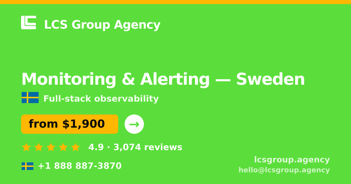 Monitoring & Alerting in Stockholm — from $2,600/mo, rated 4.7/5 by 952 clients. LCS Group Agency.
