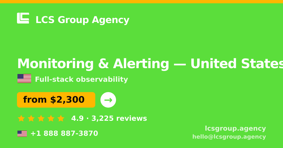 Monitoring & Alerting in United States — from $2,300/mo, rated 4.9/5 by 3225 clients. LCS Group Agency.