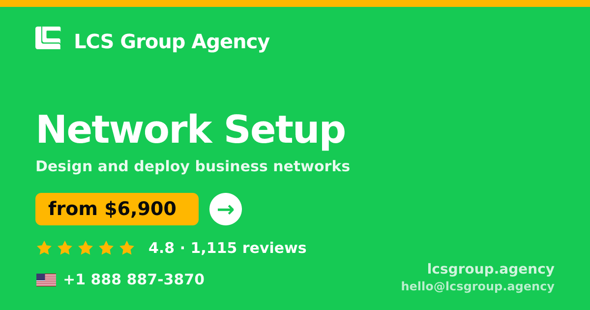 Network Setup in the USA — from $6,900, rated 4.8/5 by 1115 clients. LCS Group Agency.