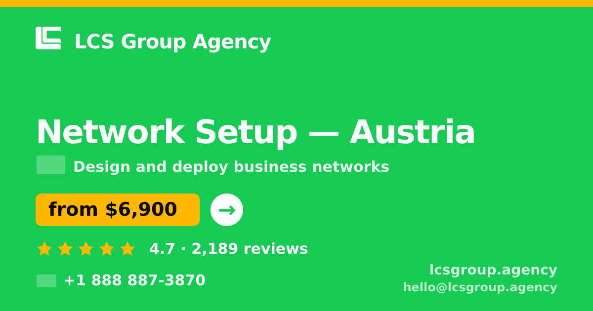 Network Setup in Linz — from $6,300, rated 4.8/5 by 844 clients. LCS Group Agency.