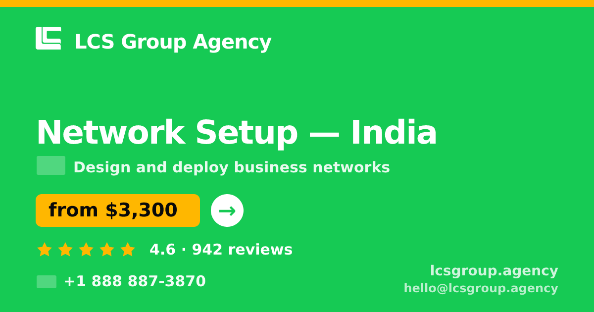 Network Setup in Hyderabad — from $2,300, rated 4.9/5 by 2085 clients. LCS Group Agency.