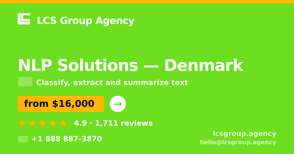 NLP Solutions in Denmark — from $16,000, rated 4.9/5 by 1711 clients. LCS Group Agency.