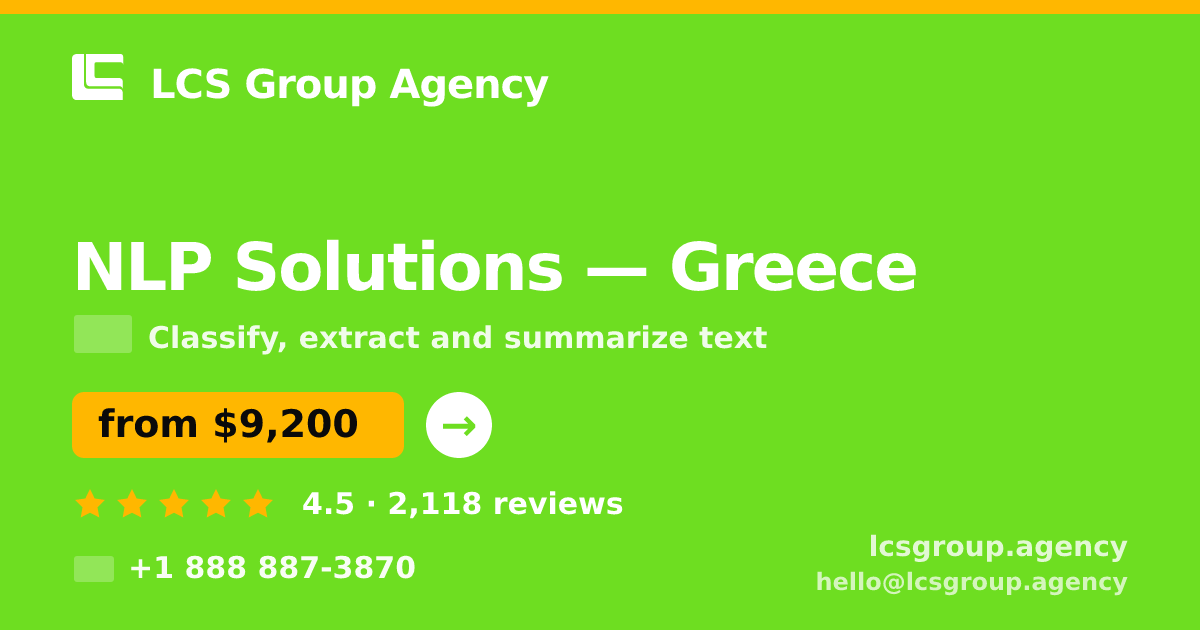 NLP Solutions in Greece — from $9,200, rated 4.5/5 by 2118 clients. LCS Group Agency.