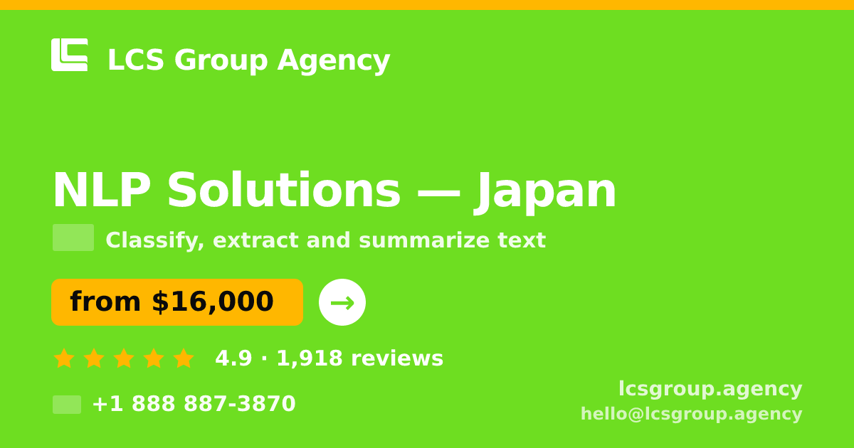NLP Solutions in Japan — from $16,000, rated 4.9/5 by 1918 clients. LCS Group Agency.