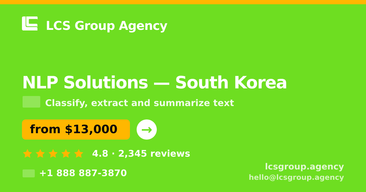 NLP Solutions in South Korea — from $13,000, rated 4.8/5 by 2345 clients. LCS Group Agency.