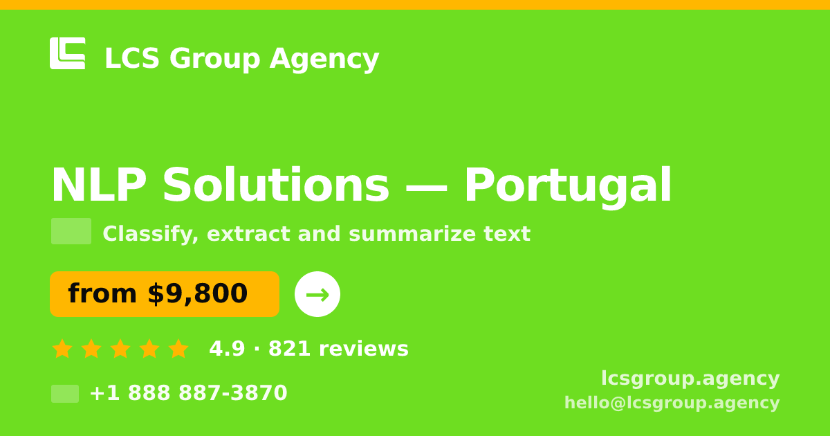 NLP Solutions in Portugal — from $9,800, rated 4.9/5 by 821 clients. LCS Group Agency.